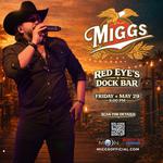 MIGGS | Red Eye's Dock Bar