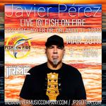 Javier Pérez @ Fish on Fire