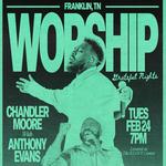 WORSHIP with Chandler Moore and Anthony Evans