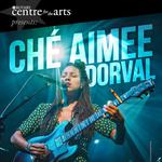 Rotary Centre for the Arts presents CHÉ AIMEE DORVAL