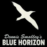 Dennis Smalley's Blue Horizon
