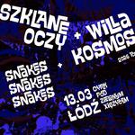 Szklane Oczy + Willa Kosmos + SNAKES SNAKES SNAKES | 13.03.2026 Łódź | Cyrk Pod Zielonym Xiężycem