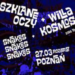 Szklane Oczy + Willa Kosmos + SNAKES SNAKES SNAKES | 27.03.2026 Poznań | Rozbrat