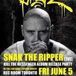SNAK THE RIPPER - TORONTO Kill The Messenger album release party!
