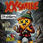 XXsmile | Not Soldiers | Bord a Bord | Gas N Lighters