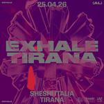 EXHALE: Tirana