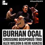BURHAN ÖÇAL - CROSSING BOSPORUS TRIO