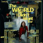 Natalie Jane's The World I Didn't Want Tour