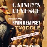 The Dirt Whisperers (B. Reed and Eric Simons) open for Gatsby's Revenge ft. Ryan Dempsey (from Twiddle)