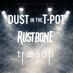 Dust in the T-Pot x Rustbone x træson
