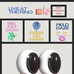 Eggs on Mars / Big Fat Cow / Field Daze