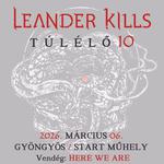 Leander Kills - Gyöngyös / Start Műhely - vendég: Here We Are