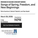 92Y PRESENTS: Bridges in Sound Concert Series: Songs of Spring, Freedom, and New Beginnings