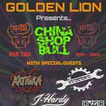 The Golden Lion Presesnts China Shop Bull, Spanner, Kathika, J-Hardy
