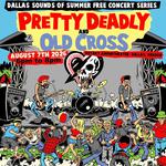 Pretty Deadly, Old Cross - Dallas Sounds Of Summer Free Concert Series 