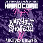 Hardcore Night: Anchors & Hearts & Watchout Stampede