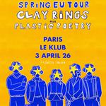 Clay Rings + Plastic Poetry on tour | Paris 