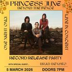 Princess June Album Release Party - (With Special Guest Brad Bensko)