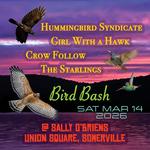  Bird Bash! with Hummingbird Syndicate, Girl with a Hawk, Crow Follow & The Starlings