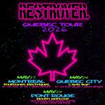 Restroyer. & No Fun At All Quebec Tour