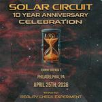 Solar Circuit 10 Year Anniversary w/ The Reality Check Experiment