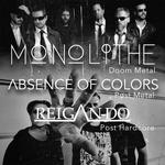 Monolithe + Absence of colors + Reigan-Do