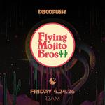Discopussy w/ FLYING MOJITO BROS
