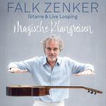 Magische Klangreisen mit Falk Zenker (Gitarre & Live Looping)