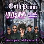 GOTH PROM w/ LOVESONG + First Wave @ Pineapples, Melbourne, FL