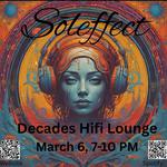 Sōleffect at Decades Hifi Lounge