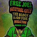 Supercharged Rock: w/ Free Joel, Neutral Grey, Halcyon, and The Block is On Fire
