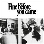 Fine Before You Came