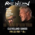 Ross Wilson & The Peaceniks: Now Listen! We’re Steppin’ Out! - 50 Years Of Hits Tour