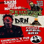 SEWERSIDE BOMBERS,SALEM SLOT MACHINE, DEATH BY HOLIDAY, THE LAB