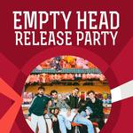 Empty Head - Freak Show Release Party