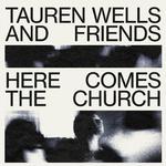 Tauren Wells and Friends - Here Comes The Church Live Album Recording