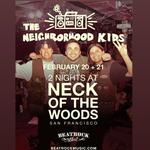 THE NEIGHBORHOOD KIDS & BAMBU  PERFORM LIVE FOR 2 NIGHTS @ NECK OF THE WOODS IN SAN FRANCISCO