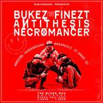 Sub.mission presents: Bukez Finezt, Antithesis, Necromancer