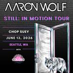 Aaron Wolf - STILL: IN MOTION TOUR with COLOSO