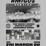 The Hurry Hards, Cupid's Heart, and November Down at Amigos Cantina