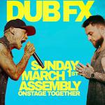 DUB FX ❌ TIKI TAANE at The Assemby