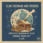 Clint Bierman and Friends at Sugarbush Mt. Ellen