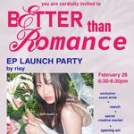 Better Than Romance EP Launch Party