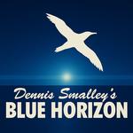 Dennis Smalley's Blue Horizon