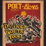 The Dying POETS Tour (POET The Band | The Almas | Burn Absolute