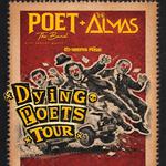 The Dying POETS Tour (POET The Band | The Almas | Embers Rise)