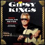 Gipsy Kings featuring Nicolas Reyes with Special Guest Reyes Heritage 