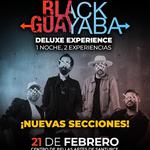 Black Guayaba Deluxe Experience (OVERDRIVE)