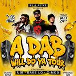 A Dab Will Do Ya Tour