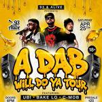 A Dab Will Do Ya Tour